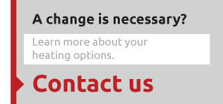 A change is necessary? Learn more about your heating options. Contact us